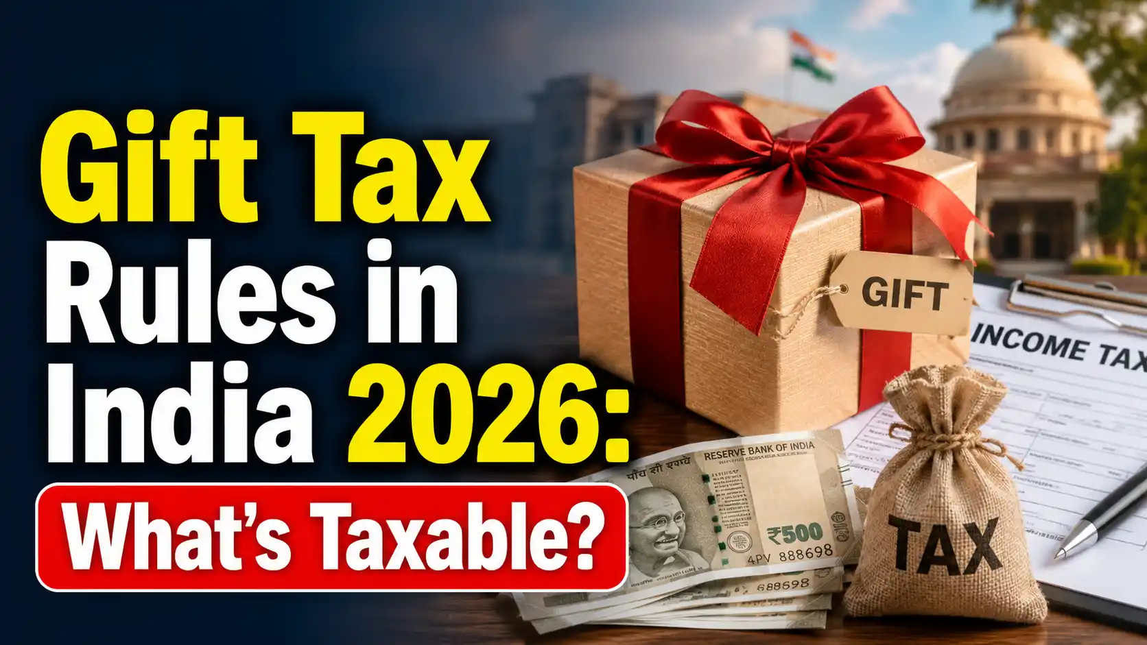 Gift Tax Rules in India 2026: What's Taxable?
