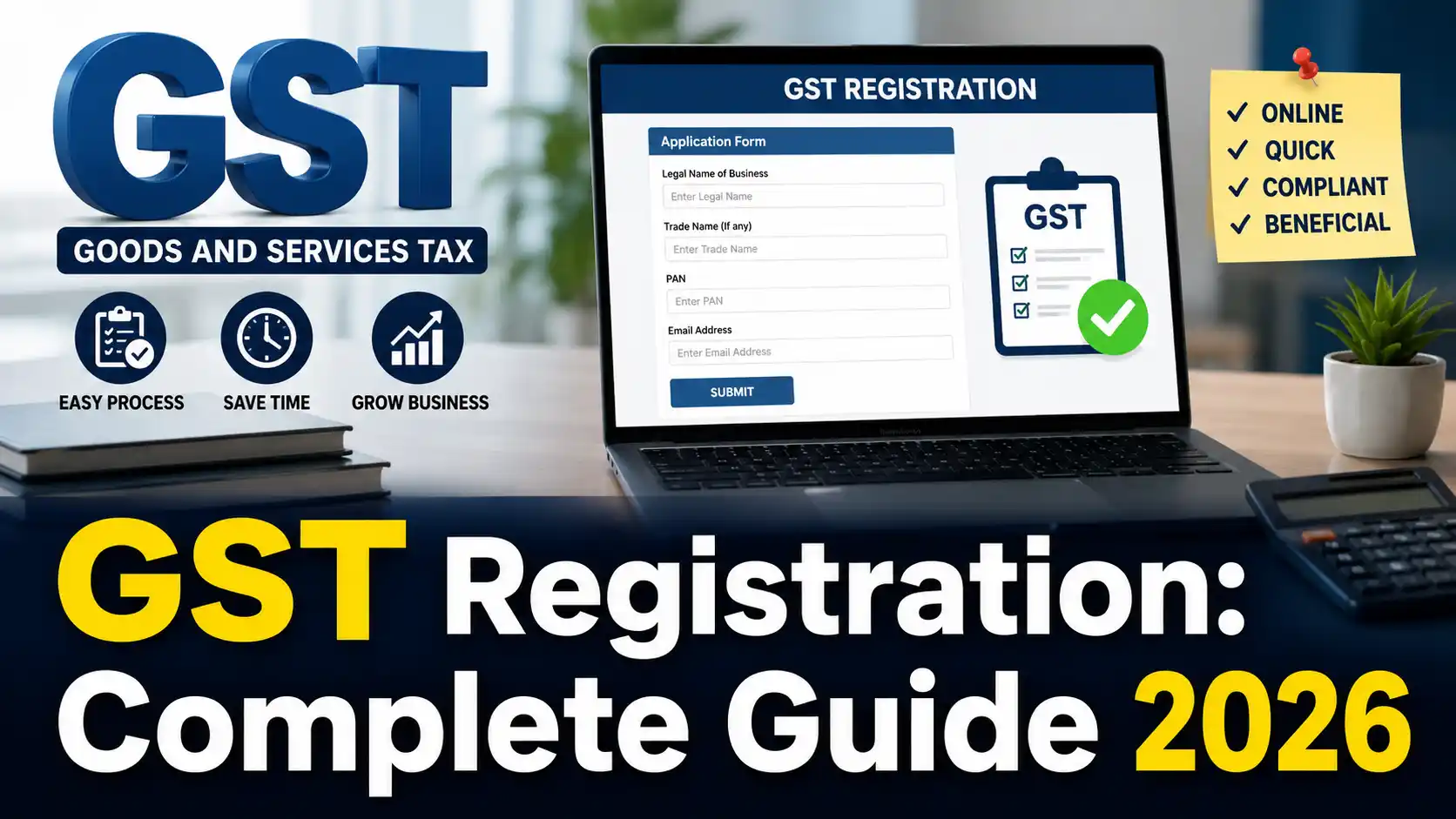 GST Registration Complete Guide 2026: Eligibility, Documents, Fees & Online Process
