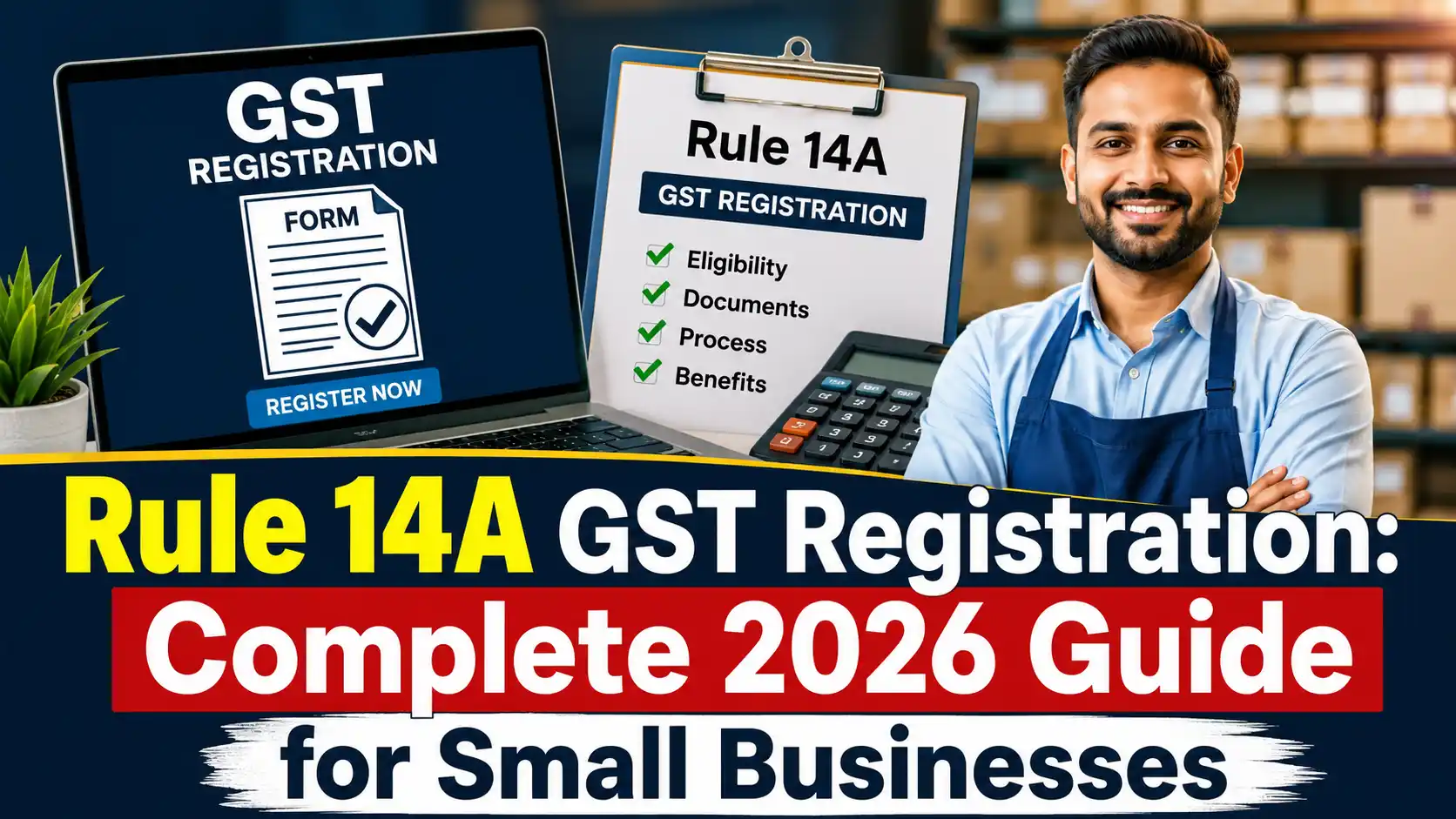 Rule 14A GST Registration: Complete 2026 Guide for Small Businesses